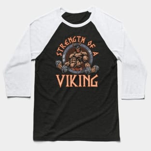 Strength Of A Viking Vikings Funny Quotes Humor Baseball T-Shirt